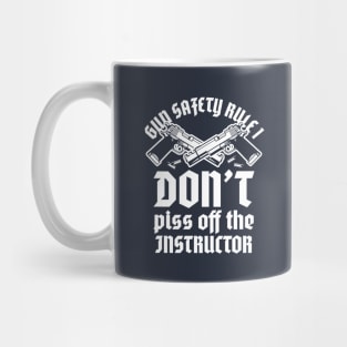 Gun safety rule 1 - don't piss off instructor - sport shooting Mug